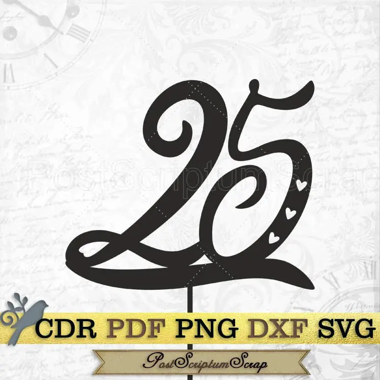 25th anniversary svg birthday Cake topper vector cricut wedding PostScriptum Scrap