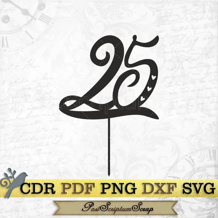 25th anniversary svg birthday Cake topper vector cricut wedding PostScriptum Scrap