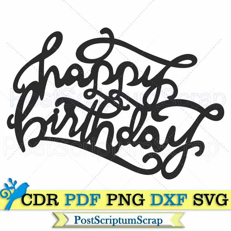 Happy birthday svg vector png banner shirt files for cricut cake clipart digital printable PostScriptum Scrap