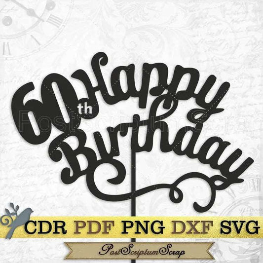 60th svg topper anniversary party cake cricut diy printable Happy birthday PostScriptum Scrap